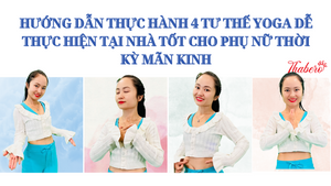 HƯỚNG DẪN THỰC HÀNH 4 TƯ THẾ YOGA DỄ THỰC HIỆN TẠI NHÀ TỐT CHO PHỤ NỮ THỜI KỲ MÃN KINH!