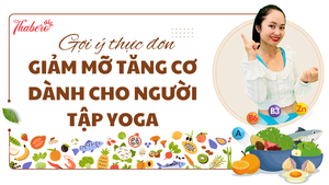 GỢI Ý THỰC ĐƠN TĂNG CƠ GIẢM MỠ TĂNG CƠ DÀNH CHO NGƯỜI TẬP YOGA!