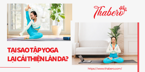 Tại sao tập Yoga lại cải thiện làn da của bạn?