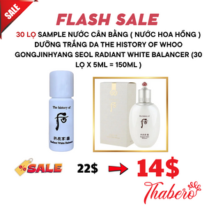 Sample Nước cân bằng ( nước hoa hồng ) dưỡng trắng da The History of Whoo Gongjinhyang Seol  Radiant White Balancer (30 lọ x 5ml = 150ml )