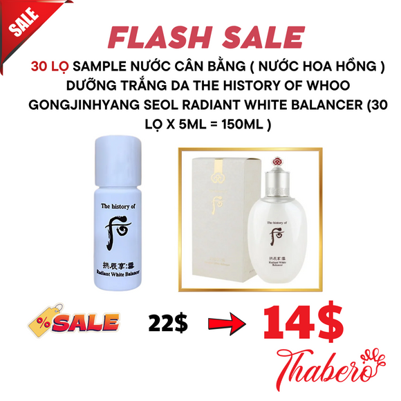 Sample Nước cân bằng ( nước hoa hồng ) dưỡng trắng da The History of Whoo Gongjinhyang Seol  Radiant White Balancer (30 lọ x 5ml = 150ml )